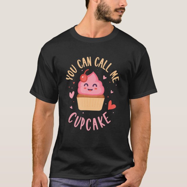 You Can Call Me Cupcake Pink Colour T-Shirt (Front)