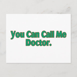 You  Can Call Me Doctor. Postcard
