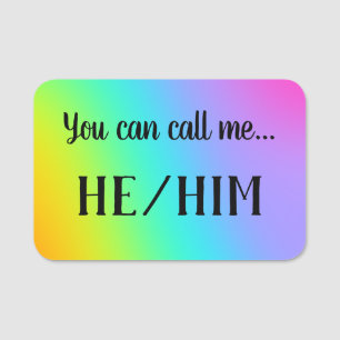"You Can Call Me... He/Him" Pronouns Pin Name Tag