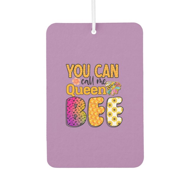 You Can Call Me Queen Bee Car Air Freshener (Front)