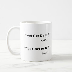 You Can/Can't Do It Coffee Mug - White