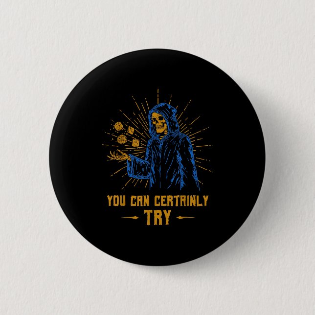 You Can Certainly Try Skeleton Wizard Fantasy Meme 6 Cm Round Badge (Front)