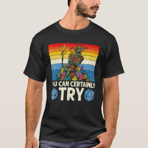 You Can Certainly Try Tabletop Game Rpg Gamer Boar T-Shirt