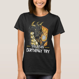 You Can Certainly Try Tabletop Game Rpg Gamer Boar T-Shirt