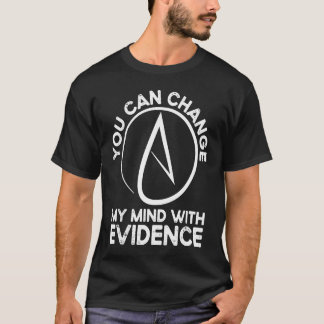 You Can Change My Mind With Evidence Backprint Ath T-Shirt