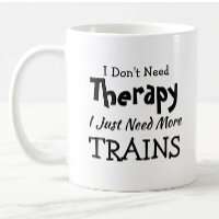 You Can Change Text Don't Need Therapy Just Trains