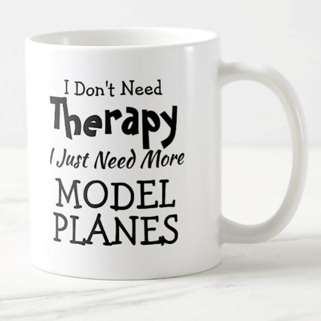 You Can Change Text Don't Need Therapy Model Plane Coffee Mug (Creator Uploaded)
