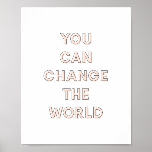 'You Can Change The World' Poster   Pink 8x10