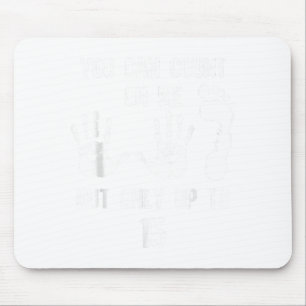 You Can Count On Me But Only Up To 15 Humor Counti Mouse Mat