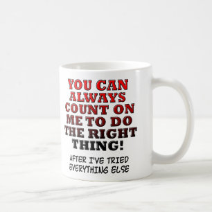 You Can Count On Me Do The Right Thing Funny Mug