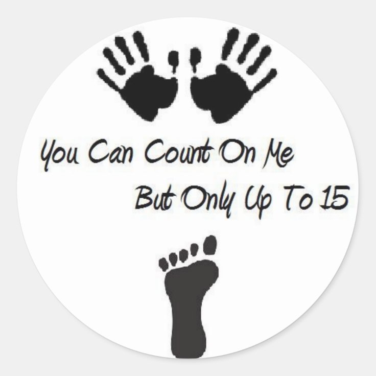 You Can Count On Me Stickers Zazzle