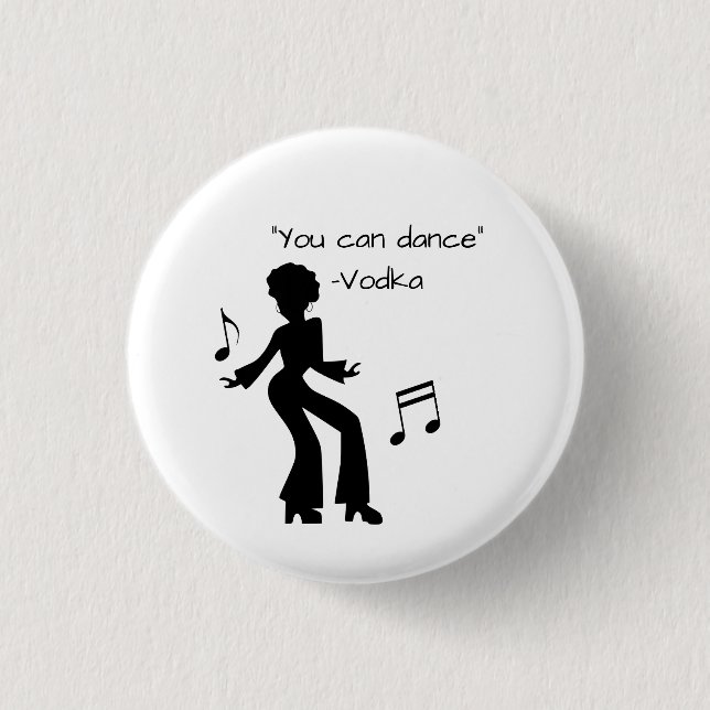 "You can dance" (Vodka lies) 3 Cm Round Badge (Front)