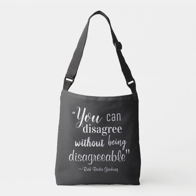 You Can Disagree without being Disagreeable RBG Crossbody Bag (Front)
