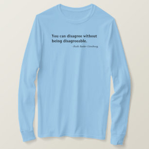 You Can Disagree Without Being Disagreeable - RBG T-Shirt
