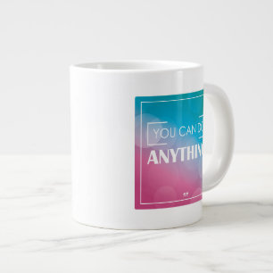 You Can Do Anything Large Coffee Mug