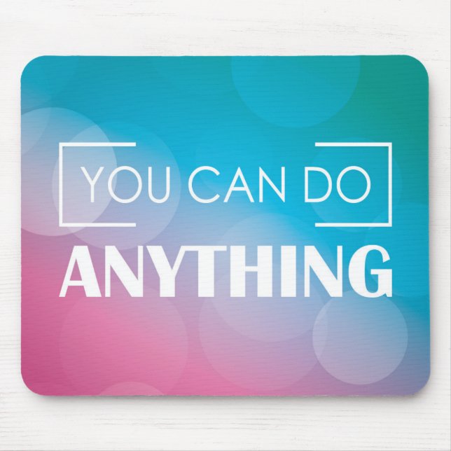 You Can Do Anything Mouse Mat (Front)