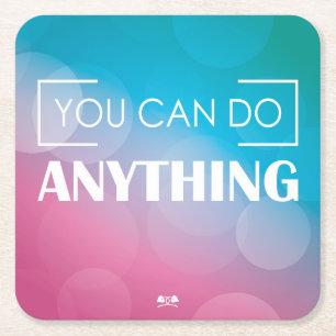 You Can Do Anything Square Paper Coaster
