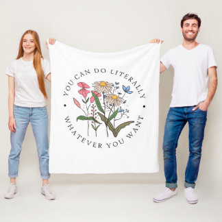 You Can Do Anything You Want, Wildflowers Fleece Blanket