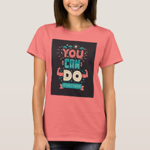 You Can Do Everything Colourful T-Shirt