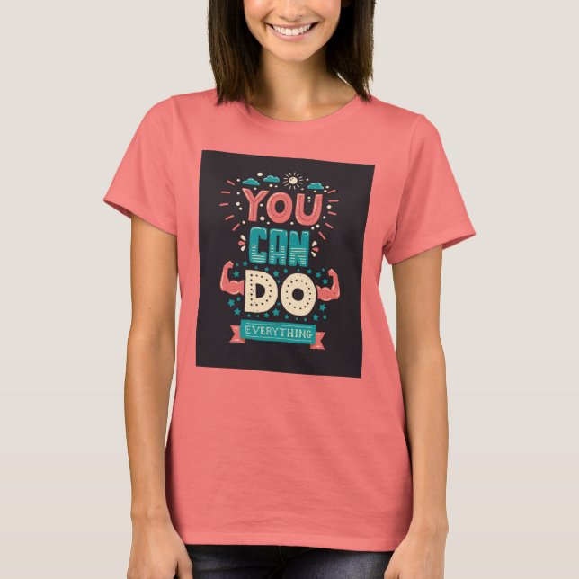 You Can Do Everything Colourful T-Shirt (Front)