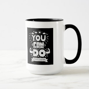 You Can Do Everything Mug