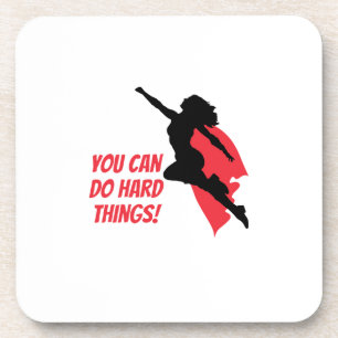 You can do hard things coaster