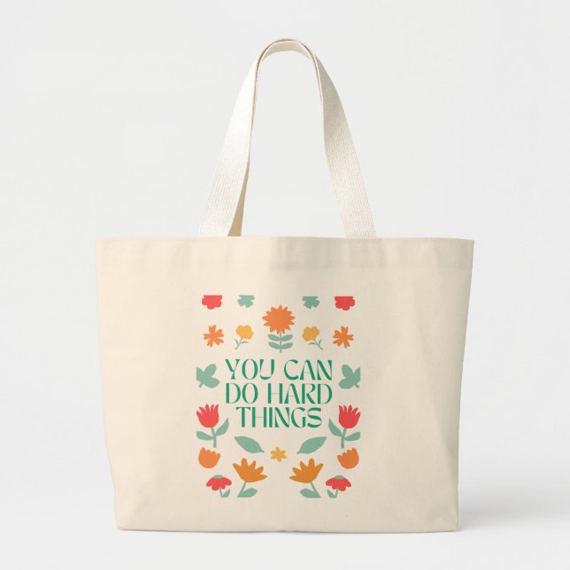 You Can Do Hard Things Colourful Flowers Large Tote Bag (Front)