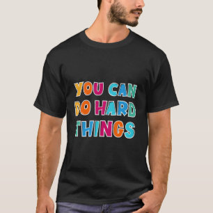 You Can Do Hard Things Counsellor Teacher State Te T-Shirt