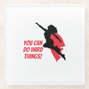 You can do hard things glass coaster