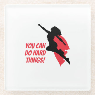 You can do hard things  glass coaster