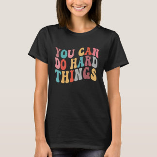 You Can Do Hard Things Groovy Retro Motivational Q T-Shirt