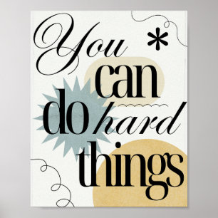 You can do hard things Inspiration Poster