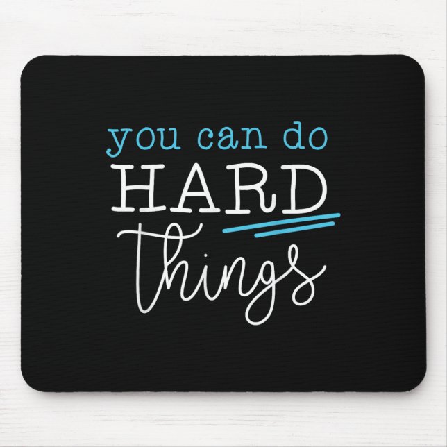 You Can Do Hard Things Insrational Quote Motivatio Mouse Mat (Front)