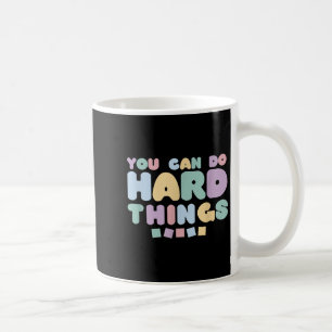 You Can Do Hard Things Insrational Quotes Motivati Coffee Mug