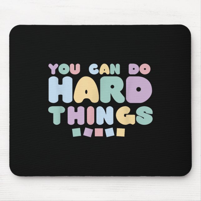 You Can Do Hard Things Insrational Quotes Motivati Mouse Mat (Front)