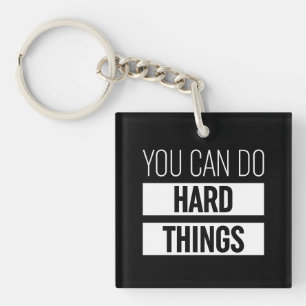 You Can Do Hard Things Key Ring