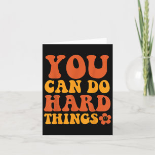 You Can Do Hard Things Motivational Graphic  Card