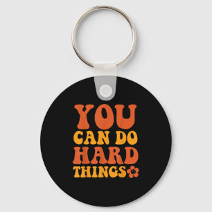 You Can Do Hard Things Motivational Graphic Key Ring