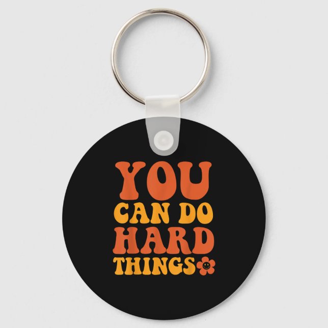 You Can Do Hard Things Motivational Graphic  Key Ring (Front)