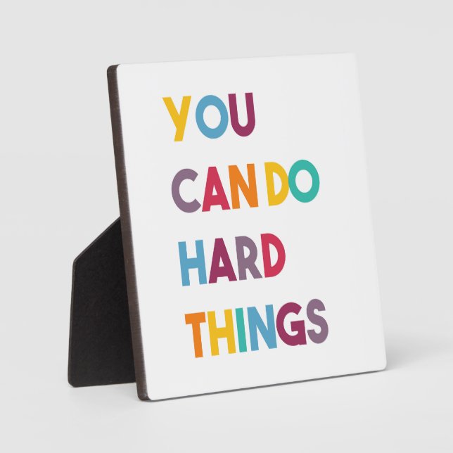 You Can Do Hard Things Motivational Office Sign  Plaque (Front)