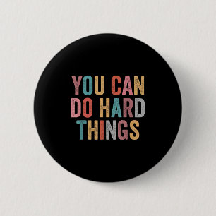 You Can Do Hard Things Motivational Quote Teacher 6 Cm Round Badge