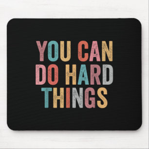 You Can Do Hard Things Motivational Quote Teacher  Mouse Mat