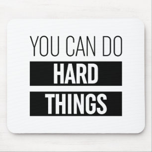 You Can Do Hard Things Mouse Mat