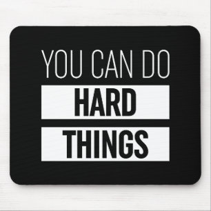 You Can Do Hard Things Mouse Mat
