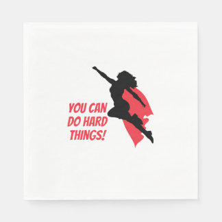 You can do hard things  napkin