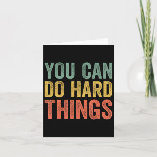 You Can Do Hard Things Shirt For Teachers Motivati Card