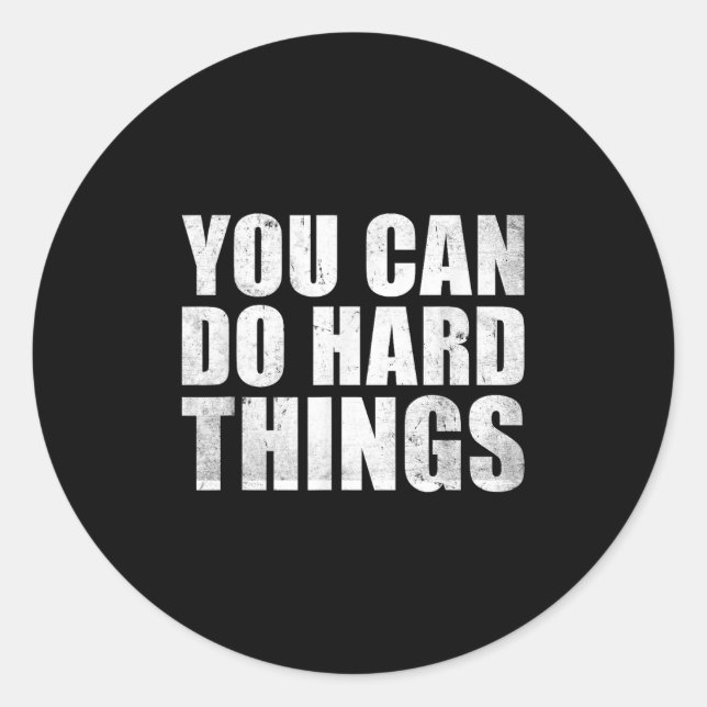 You Can Do Hard Things Shirt For Teachers Motivati Classic Round Sticker (Front)