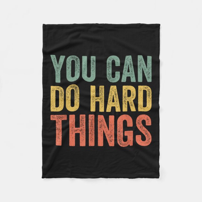 You Can Do Hard Things Shirt For Teachers Motivati Fleece Blanket (Front)