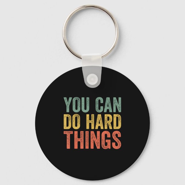 You Can Do Hard Things Shirt For Teachers Motivati Key Ring (Front)