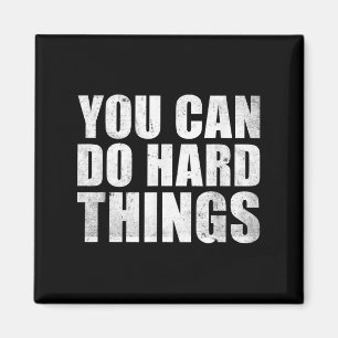 You Can Do Hard Things Shirt For Teachers Motivati Magnet